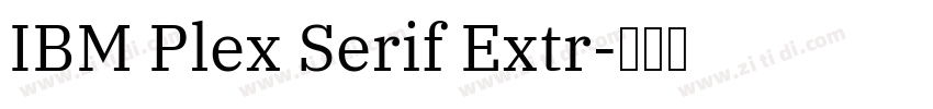 IBM Plex Serif Extr字体转换